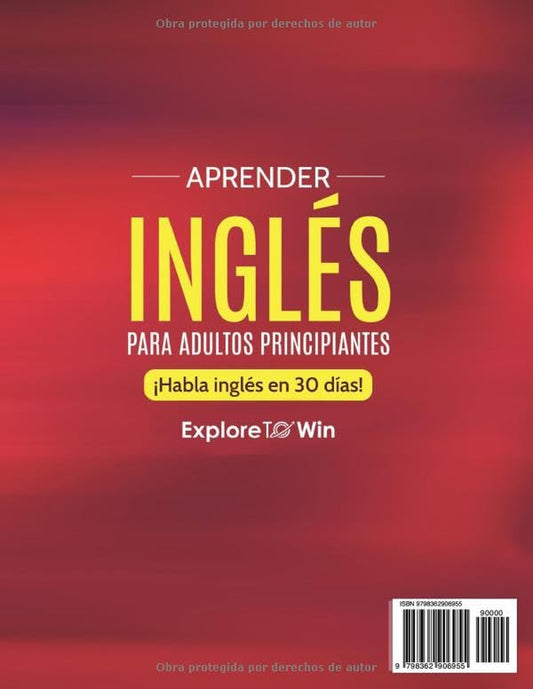 Aprender Inglés Para Adultos Principiantes: 3 Libros En 1: ¡Habla Inglés En 30 Días! (Spanish Edition)