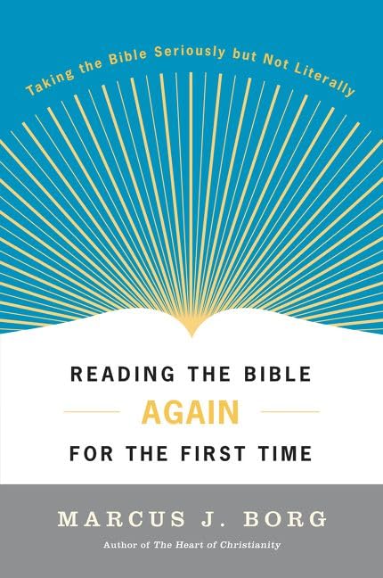 Reading the Bible Again for the First Time: Taking the Bible Seriously But Not Literally (Revised) book cover
