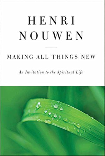 Making All Things New: An Invitation to the Spiritual Life book cover