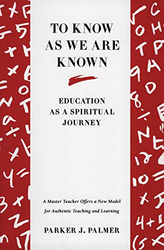 To Know as We Are Known: A Spirituality of Education book cover
