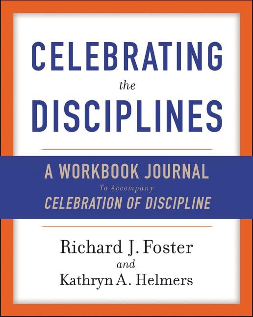 Celebrating the Disciplines: A Workbook Journal to Accompany Celebration of Discipline book cover