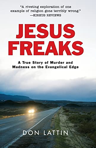 Jesus Freaks: A True Story of Murder and Madness on the Evangelical Edge book cover
