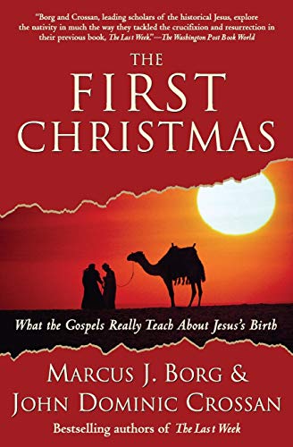 The First Christmas: What the Gospels Really Teach about Jesus's Birth book cover