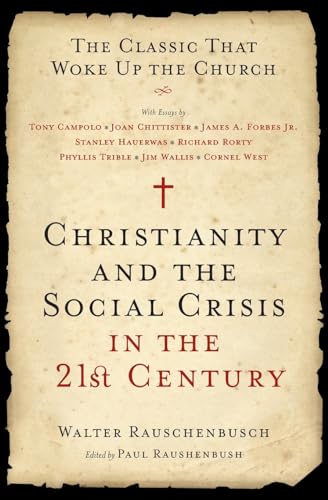 Christianity and the Social Crisis in the 21st Century: The Classic That Woke Up the Church book cover