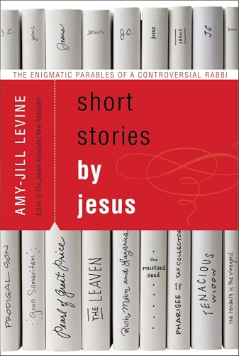 Short Stories by Jesus: The Enigmatic Parables of a Controversial Rabbi book cover