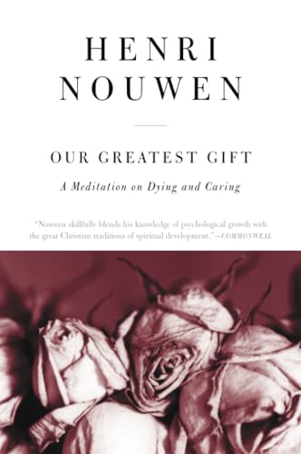Our Greatest Gift: A Meditation on Dying and Caring book cover
