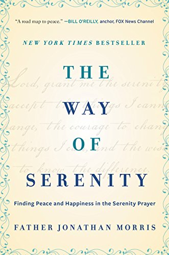 The Way of Serenity: Finding Peace and Happiness in the Serenity Prayer book cover