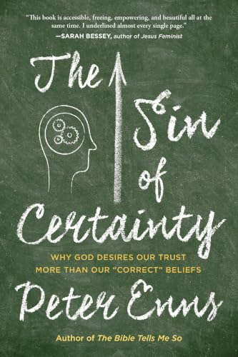 The Sin of Certainty: Why God Desires Our Trust More Than Our Correct Beliefs book cover