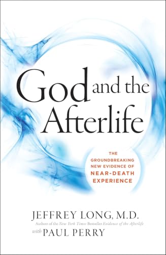 God and the Afterlife: The Groundbreaking New Evidence for God and Near-Death Experience book cover