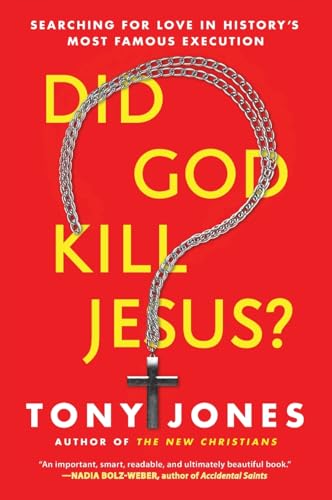 Did God Kill Jesus?: Searching for Love in History's Most Famous Execution book cover