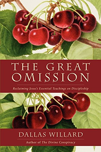 The Great Omission: Reclaiming Jesus's Essential Teachings on Discipleship book cover