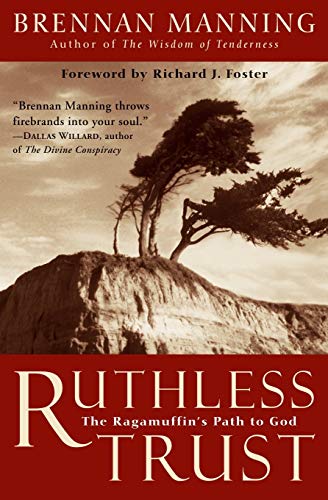 Ruthless Trust: The Ragamuffin's Path to God book cover
