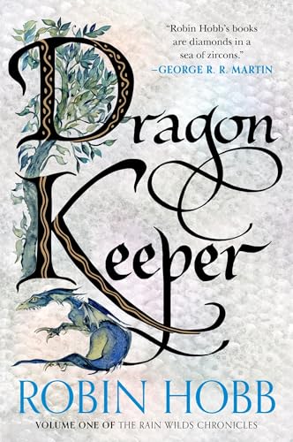 Dragon Keeper: Volume One of the Rain Wilds Chronicles book cover
