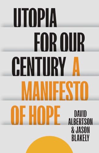Utopia for Our Century: A Manifesto of Hope book cover