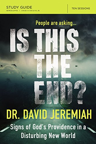 Is This the End? Bible Study Guide: Signs of God's Providence in a Disturbing New World (Study Guide) book cover