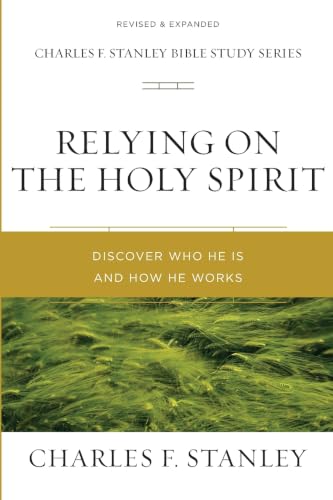 Relying on the Holy Spirit: Discover Who He Is and How He Works book cover