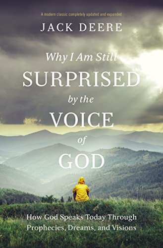 Why I Am Still Surprised by the Voice of God: How God Speaks Today Through Prophecies, Dreams, and Visions (Revised) book cover