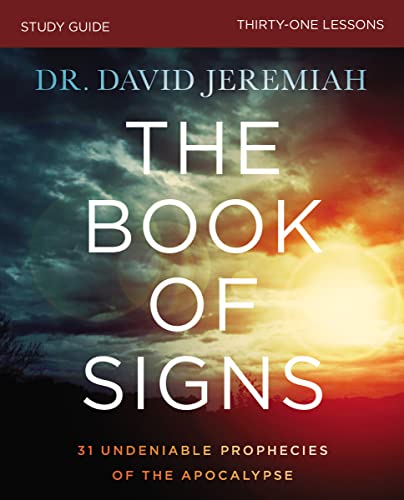 The Book of Signs Bible Study Guide: 31 Undeniable Prophecies of the Apocalypse book cover