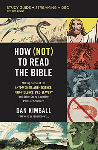 How (Not) to Read the Bible Study Guide Plus Streaming Video: Making Sense of the Anti-Women, Anti-Science, Pro-Violence, Pro-Slavery and Other Crazy book cover