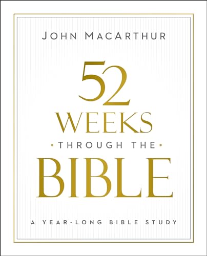 52 Weeks Through the Bible: A Year-Long Bible Study for Men and Women book cover
