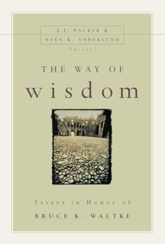 The Way of Wisdom: Essays in Honor of Bruce K. Waltke book cover