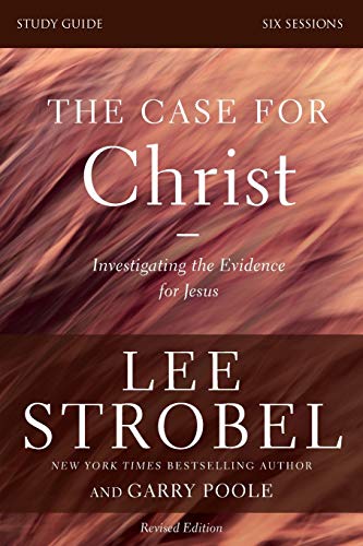 The Case for Christ Bible Study Guide Revised Edition: Investigating the Evidence for Jesus (Study Guide, Revised) book cover
