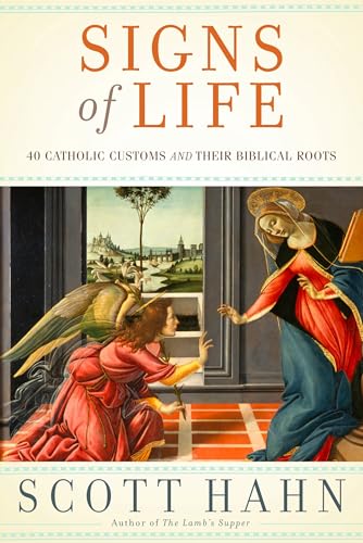Signs of Life: 40 Catholic Customs and Their Biblical Roots book cover