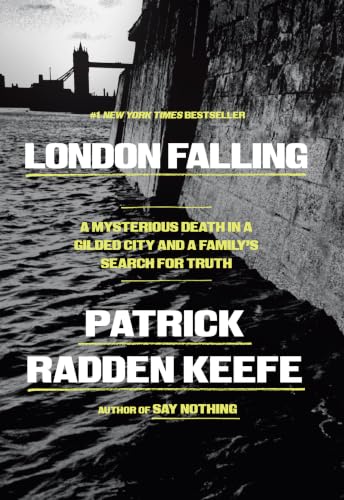 London Falling: A Mysterious Death in a Gilded City and a Family's Search for Truth by Patrick Radden Keefe, Hardcover book cover