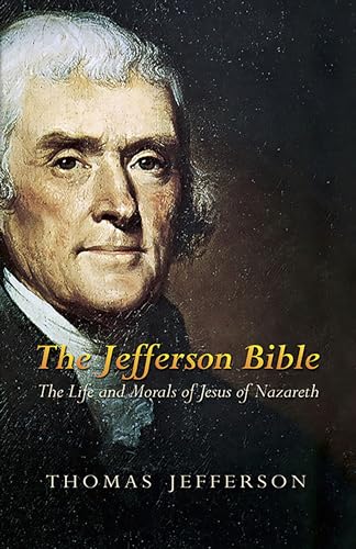 The Jefferson Bible: The Life and Morals of Jesus of Nazareth book cover