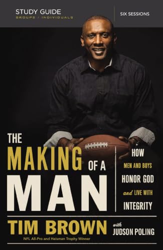 The Making of a Man Bible Study Guide: How Men and Boys Honor God and Live with Integrity book cover