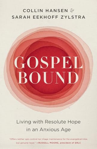 Gospelbound: Living with Resolute Hope in an Anxious Age book cover