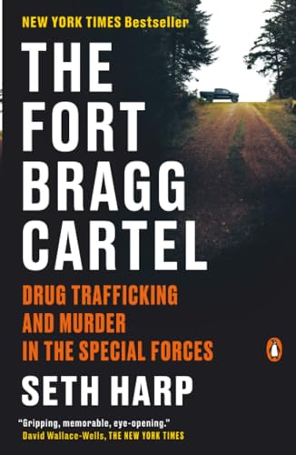 The Fort Bragg Cartel: Drug Trafficking and Murder in the Special Forces by Seth Harp, Paperback book cover