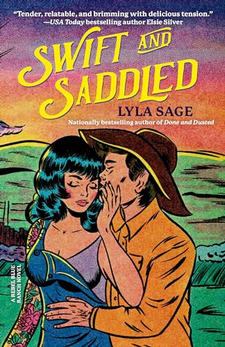 Swift and Saddled: A Rebel Blue Ranch Novel book cover