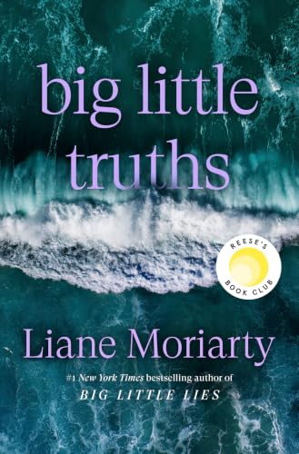 Big Little Truths: Reese's Book Club: A Novel: The Sequel to Big Little Lies by Liane Moriarty — Hardcover book cover