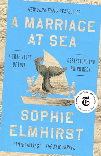 A Marriage at Sea: A True Story of Love, Obsession, and Shipwreck by Sophie Elmhirst — Paperback book cover