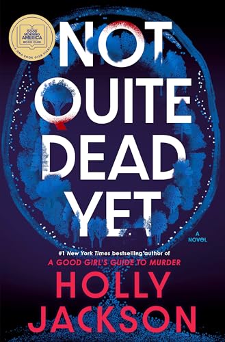 Not Quite Dead Yet: A GMA Book Club Pick by Holly Jackson (Hardcover)
