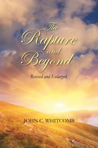 The Rapture and Beyond: Whitcomb Ministries Edition book cover