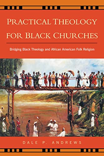 Practical Theology for Black Churches: Bridging Black Theology and African American Folk Religion book cover