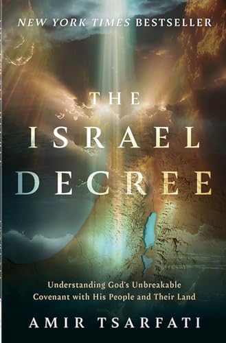 The Israel Decree: Understanding God's Unbreakable Covenant with His People and Their Land book cover