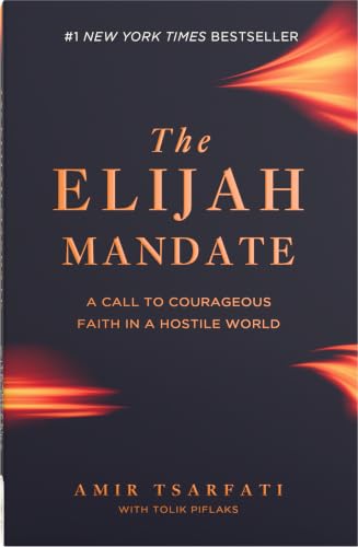 The Elijah Mandate: A Call to Courageous Faith in a Hostile World book cover