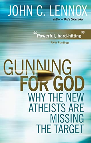 Gunning for God: Why the New Atheists Are Missing the Target book cover