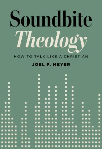 Soundbite Theology: How to Talk like a Christian book cover