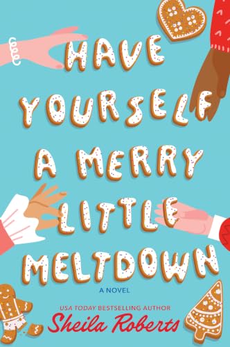 Have Yourself a Merry Little Meltdown: A Home for the Holidays Christmas Romance Novel (Original) book cover