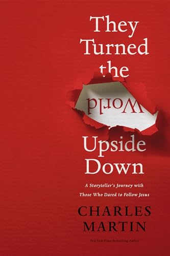 They Turned the World Upside Down: A Storyteller's Journey with Those Who Dared to Follow Jesus book cover