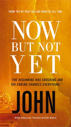 Now But Not Yet, Vol. 5:: Holy Bible, John by Thomas Nelson, Mass Market Paperbound book cover
