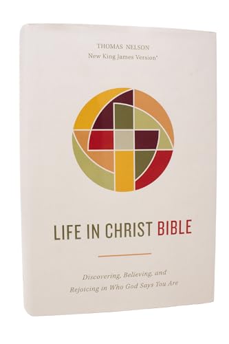 Life in Christ Bible: Discovering, Believing, and Rejoicing in Who God Says You Are (Nkjv, Hardcover, Red Letter, Comfort Print) by Thomas Nelson, Hardcover book cover