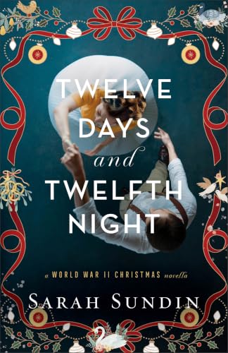 Twelve Days and Twelfth Night: A World War II Christmas Novella book cover
