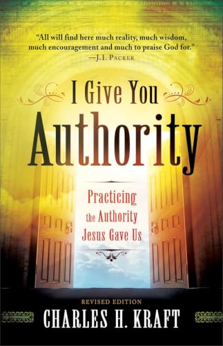 I Give You Authority: Practicing the Authority Jesus Gave Us (Revised) book cover