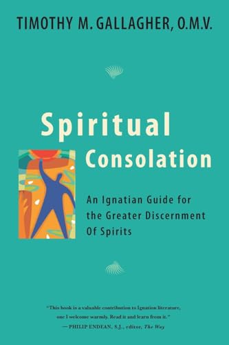 Spiritual Consolation: An Ignatian Guide for Greater Discernment of Spirits book cover