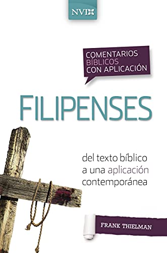 Comentario Biblico Con Aplicacion NVI Filipenses: del Texto Biblico a Una Aplicacion Contemporanea book cover